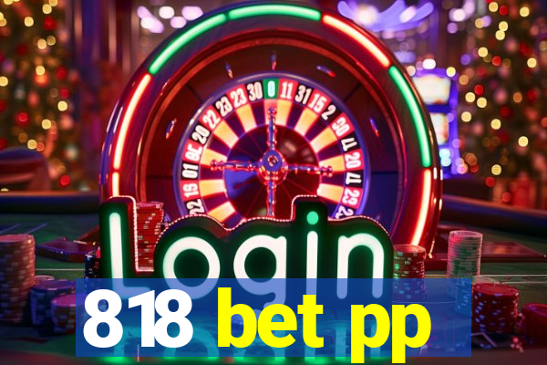 818 bet pp